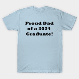 Proud Dad of a 2024 Graduate! Dad Graduation gift T-Shirt